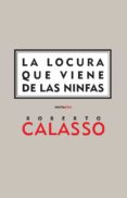 la locura que viene de las ninfas-roberto calasso-9788496867178 la locura que viene de las ninfas-roberto calasso-9788496867178