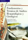 fundamentos y tecnicas de analisis hematologicos y citologicos-manuel carrasco carrasco-benjamin garcia espinosa-faustina rubio campal-9788497323178 fundamentos y tecnicas de analisis hematologicos y citologicos-manuel carrasco carrasco-benjamin garcia espinosa-faustina rubio campal-9788497323178