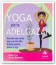 yoga para adelgazar-molly fox-jonny bowden-9788497352178 yoga para adelgazar-molly fox-jonny bowden-9788497352178