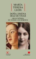 doña jimena diaz de vivar: gran señora de todos los deberes-maria teresa leon-9788497400978 doña jimena diaz de vivar: gran señora de todos los deberes-maria teresa leon-9788497400978