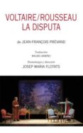 voltaire/rousseau: la disputa-jean-françois prevand-9788497438278 voltaire/rousseau: la disputa-jean-françois prevand-9788497438278