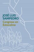 congreso en estocolmo-jose luis sampedro-9788497931878 congreso en estocolmo-jose luis sampedro-9788497931878