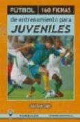 futbol: 160 fichas de entrenamiento para juveniles-javier lopez lopez-9788498232578 futbol: 160 fichas de entrenamiento para juveniles-javier lopez lopez-9788498232578