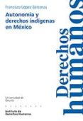 autonomia y derechos indigenas en mexico-francisco lopez barcenas-9788498300178 autonomia y derechos indigenas en mexico-francisco lopez barcenas-9788498300178