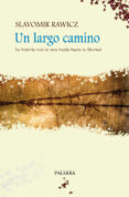 un largo camino-slavomir rawicz-9788498407778 un largo camino-slavomir rawicz-9788498407778