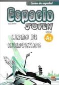 espacio joven nivel a1 : libro de ejercicios-9788498483178 espacio joven nivel a1 : libro de ejercicios-9788498483178