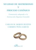 nulidad de matrimonio y proceso canonico: comentario adaptado a l a instruccion dignitas connubii-carlos manuel moran bustos-9788498491678 nulidad de matrimonio y proceso canonico: comentario adaptado a l a instruccion dignitas connubii-carlos manuel moran bustos-9788498491678