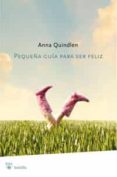 pequeña guia para ser feliz-anna quindlen-9788498676778 pequeña guia para ser feliz-anna quindlen-9788498676778