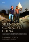 la silenciosa conquista china-juan pablo cardenal-heriberto araujo-9788498922578 la silenciosa conquista china-juan pablo cardenal-heriberto araujo-9788498922578