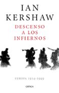 descenso a los infiernos: europa, 1914-1949-ian kershaw-9788498929478 descenso a los infiernos: europa, 1914-1949-ian kershaw-9788498929478