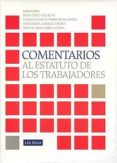 comentarios al estatuto de los trabajadores.-9788498982978 comentarios al estatuto de los trabajadores.-9788498982978
