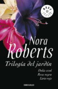 trilogia del jardin: dalia azul; rosa negra; lirio rojo-nora roberts-9788499082578 trilogia del jardin: dalia azul; rosa negra; lirio rojo-nora roberts-9788499082578