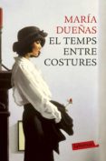 el temps entre costures-maria dueñas-9788499308678 el temps entre costures-maria dueñas-9788499308678