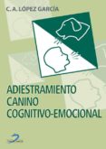 adiestramiento canino cognitivo emocional (ebook)-c.a. lopez garcia-9788499696478 adiestramiento canino cognitivo emocional (ebook)-c.a. lopez garcia-9788499696478