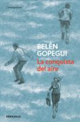 la conquista del aire-belen gopegui-9788499899978 la conquista del aire-belen gopegui-9788499899978