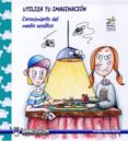 utiliza tu imaginacion: conocimiento del medio acuatico. (ebook)-9788499931678 utiliza tu imaginacion: conocimiento del medio acuatico. (ebook)-9788499931678
