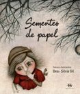 sementes de papel-bea gil-silvia gil-9788499950778 sementes de papel-bea gil-silvia gil-9788499950778