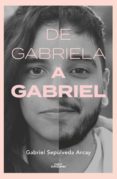 Descarga gratuita de libros online. DE GABRIELA A GABRIEL. UNA TRANSICIÓN 9789563843378 ePub (Spanish Edition)