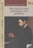 diez reglas para aprender latin juridico-spencer vampre-david misari-jonathan abanto-9789563922578 diez reglas para aprender latin juridico-spencer vampre-david misari-jonathan abanto-9789563922578
