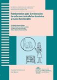 Descarga gratuita de libros de audio en línea FUNDAMENTOS PARA LA VALORACIÓN DE ENFERMERÍA DESDE LOS DOMINIOS Y CLASES FUNCIONALES de LUZ STELLA BUENO-ROBLES, GLORIA MABEL CARRILLO GONZÁLEZ, LUZ PATRICIA DÍAZ-HEREDIA