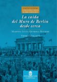 la caída del muro de berlín desde cerca (ebook)-martha lucia quiroga riviere-thomas cramer-9789587618778 la caída del muro de berlín desde cerca (ebook)-martha lucia quiroga riviere-thomas cramer-9789587618778