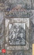 el diablo y cervantes-ignacio padilla-9789681677978 el diablo y cervantes-ignacio padilla-9789681677978