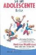 se un adolescente feliz-andrew matthews-9789681909178 se un adolescente feliz-andrew matthews-9789681909178