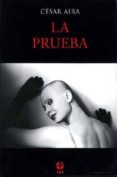 la prueba-cesar aira-9789684115378 la prueba-cesar aira-9789684115378