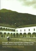 el lugar, entre experiencias e intenciones-carlos alberto tostado martinez-9789874160478 el lugar, entre experiencias e intenciones-carlos alberto tostado martinez-9789874160478