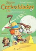 SUPER CORIOSIDADES 2-1826589-otro-formato