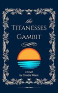 THE TITANESSES GAMBIT  (edición en inglés)