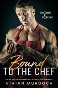 BOUND TO THE CHEF  (edición en inglés)