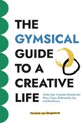 Descargar libros pdf gratis en línea THE GYMSICAL GUIDE TO A CREATIVE LIFE