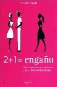 2 + 1 = engaño. claves para detectar sobrevivir a la infidelidad masculina y femenina-silvia fittipaldi-9789875506473 2 + 1 = engaño. claves para detectar sobrevivir a la infidelidad masculina y femenina-silvia fittipaldi-9789875506473