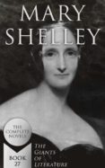 Descarga gratuita de libros electrónicos digitales MARY SHELLEY: THE COMPLETE NOVELS (THE GIANTS OF LITERATURE - BOOK 27) PDB de SHELLEY MARY 4066338125088