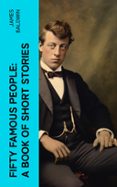 FIFTY FAMOUS PEOPLE: A BOOK OF SHORT STORIES  (edición en inglés)