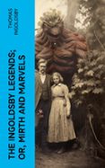 THE INGOLDSBY LEGENDS; OR, MIRTH AND MARVELS  (edición en inglés)