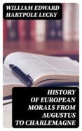 eBooks para kindle best seller HISTORY OF EUROPEAN MORALS FROM AUGUSTUS TO CHARLEMAGNE de WILLIAM EDWARD HARTPOLE LECKY 8596547003588 in Spanish