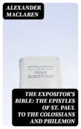 Descargar libros de texto completos gratis. THE EXPOSITOR'S BIBLE: THE EPISTLES OF ST. PAUL TO THE COLOSSIANS AND PHILEMON 8596547013488 (Literatura española) de 