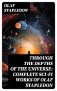 THROUGH THE DEPTHS OF THE UNIVERSE: COMPLETE SCI-FI WORKS OF OLAF STAPLEDON  (edición en inglés)