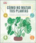 cómo no matar tus plantas-9780241326688 cómo no matar tus plantas-9780241326688