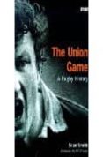 the union game: a rugby history-sean smith-9780563551188 the union game: a rugby history-sean smith-9780563551188