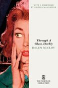THROUGH A GLASS, DARKLY