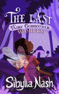 THE LAST FAIRY GODMOTHER: WISHLESS  (edición en inglés)