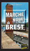 Descarga gratis el libro de texto siguiente MARCHÉ NOIR À BREST (Spanish Edition)