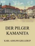 Descargas de pdf para libros DER PILGER KAMANITA de KARL ADOLPH GJELLERUP (Literatura española) 9783849655488 PDF iBook RTF
