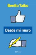 desde mi muro (ebook)-benito taibo-9786070743788 desde mi muro (ebook)-benito taibo-9786070743788