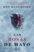 las rosas de mayo (ebook)-dot hutchison-9786070756788 las rosas de mayo (ebook)-dot hutchison-9786070756788