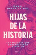Google books descargar pdf en línea HIJAS DE LA HISTORIA (Literatura española) de ISABEL REVUELTA POO 9786070779688 CHM DJVU