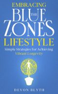 Libros en español descarga gratuita. EMBRACING THE BLUE ZONES LIFESTYLE  (edición en inglés) 9786501149288